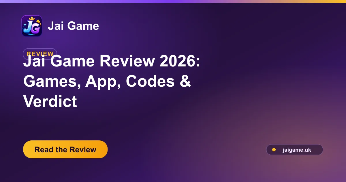 Jai Game review 2026 — games, app, codes and verdict